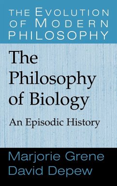 The Philosophy of Biology - Grene, Marjorie; Depew, David