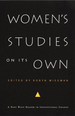 Women's Studies on Its Own: A Next Wave Reader in Institutional Change - Wiegman, Robyn (ed.)