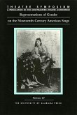 Theatre Symposium, Vol. 10: Representations of Gender on the Nineteenth-Century American Stage