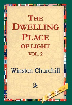 The Dwelling-Place of Light, Vol 2 - Churchill, Winston