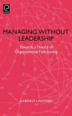 Managing without Leadership