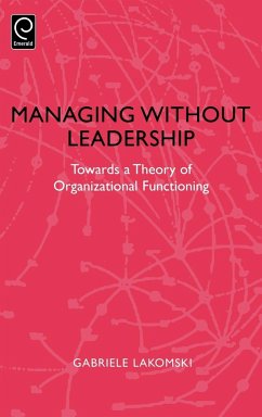Managing without Leadership - Lakomski, Gabriele
