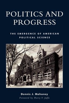 Politics and Progress - Mahoney, Dennis J.