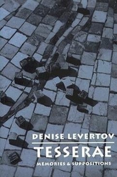 Tesserae: Memories and Suppositions - Levertov, Denise