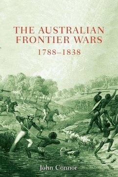 Australian Frontier Wars, 1788-1838 - Connor, John