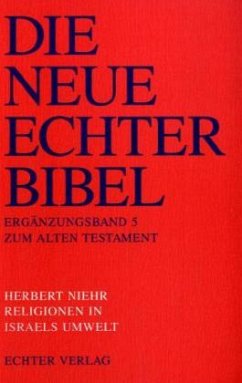 Die Neue Echter-Bibel. Kommentar / Ergänzungsbände zum Alten Testament / Religionen in Israels Umwelt / Die Neue Echter Bibel, Ergänzungsband zum Alten Testament Bd.5 - Niehr, Herbert