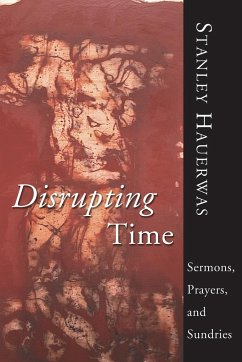 Disrupting Time - Hauerwas, Stanley