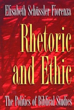 Rhetoric and Ethic - Fiorenza, Elisabeth Schussler