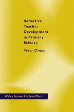 Reflective Teacher Development in Primary Science - Ovens, Peter