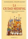 La ciudad medieval : del occidente cristiano al oriente musulmán