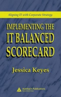 Implementing the IT Balanced Scorecard - Keyes, Jessica