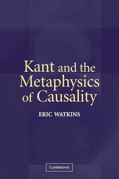 Kant and the Metaphysics of Causality - Watkins, Eric