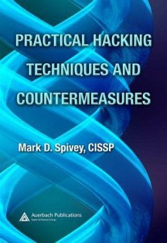 Practical Hacking Techniques and Countermeasures - Spivey, Mark D. (Consultant, Tomball, Texas, USA)