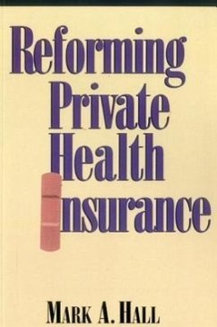 Reforming Private Health Insurance - Hall, Mark A.