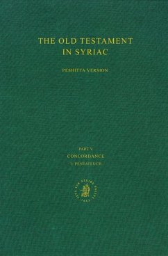 The Old Testament in Syriac According to the Peshiṭta Version, Part V: Concordance, Vol. 1 Pentateuch - Borbone, Pier Giorgio; Jenner, Konrad