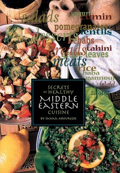 Secrets of Healthy Middle Eastern Cuisine - Abourezk, Sanaa