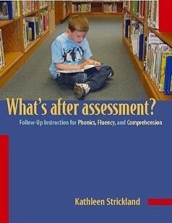 Whats After Assessment?/Follow-Up Instructions for Phonics, Fluency and Comprehension - Strickland, Kathleen