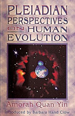Pleiadian Perspectives on Human Evolution - Yin, Amorah Quan