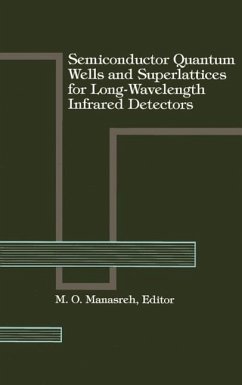 Semiconductor Quantum Wells and Superlattices for Long-Wavelength Infrared Detectors - Manasreh, M. O.