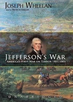 Jefferson's War: America's First War on Terror, 1801-1805 - Wheelan, Joseph