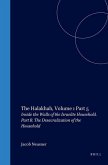 The Halakhah: An Encyclopaedia of the Law of Judaism: Volume V: Inside the Walls of the Israelite Household: Part B: The Desacralization of the Househ