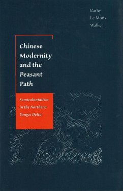Chinese Modernity and the Peasant Path - Walker, Kathy Le Mons