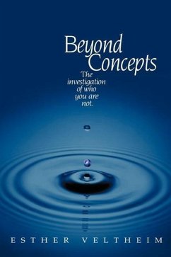 Beyond Concepts: The Investigation of Who You Are Not - Veltheim, Esther