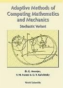 Adaptive Methods of Computing Mathematics and Mechanics: Stochastic Variant - Arsenjev, D G; Ivanov, Vladimir M; Kul'chitsky, O Yu
