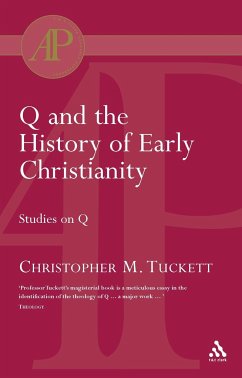 Q and the History of Early Christianity - Tuckett, Christopher M