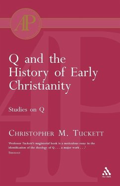 Q and the History of Early Christianity - Tuckett, Christopher M.
