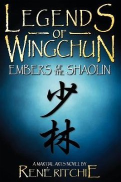 Legends of Wingchun: Embers of the Shaolin - Ritchie, Reni