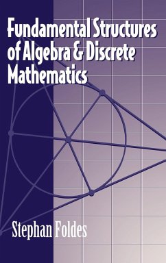 Fundamental Structures of Algebra and Discrete Mathematics - Foldes, Stephan