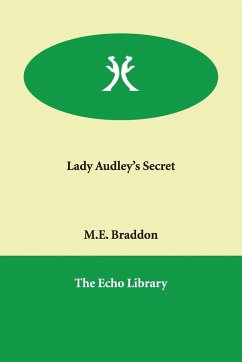 Lady Audley's Secret - Braddon, Mary Elizabeth Braddon, M. E.