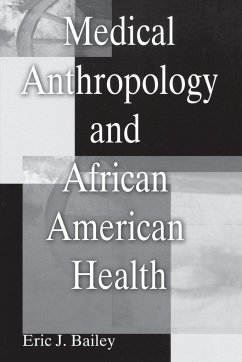 Medical Anthropology and African American Health - Bailey, Eric