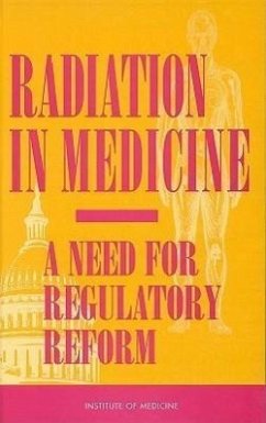 Radiation in Medicine - Institute Of Medicine; Committee for Review and Evaluation of the Medical Use Program of the Nuclear Regulatory Commission