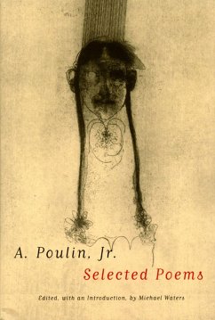 A. Poulin, Jr. Selected Poems: Selected Poems - Poulin Jr, A.