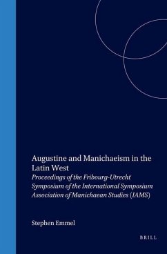 Augustine and Manichaeism in the Latin West: Proceedings of the Fribourg-Utrecht Symposium of the International Symposium Association of Manichaean St