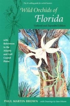 Wild Orchids of Florida: With References to the Atlantic and Gulf Coastal Plains - Brown, Paul Martin