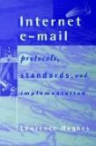 Internet E-mail Protocols, Standards and Implementation