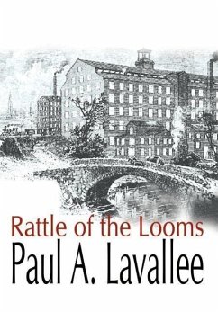 Rattle of the Looms - Lavallee, Paul A.