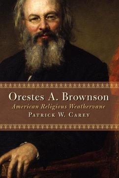 Orestes A. Brownson - Carey, Patrick W.