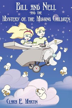 Bill and Nell and the Mystery of the Missing Children - Martin, Clara E.