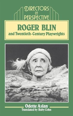 Roger Blin and Twentieth-Century Playwrights - Aslan, Odette