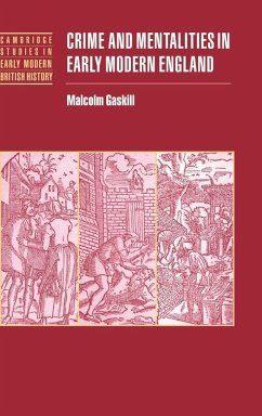 Crime and Mentalities in Early Modern England - Gaskill, Malcolm; Malcolm, Gaskill