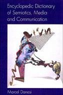 Encyclopedic Dictionary of Semiotics, Media, and Communication