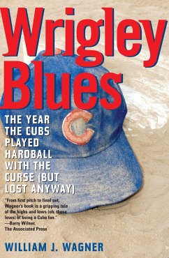 Wrigley Blues: The Year the Cubs Played Hardball with the Curse (But Lost Anyway) - Wagner, Will