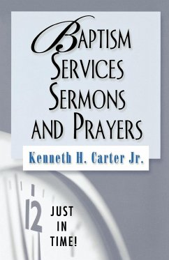 Baptism Services, Sermons, and Prayers - Carter, Kenneth H. Jr.