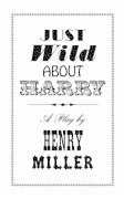 Just Wild about Harry - Miller, Henry