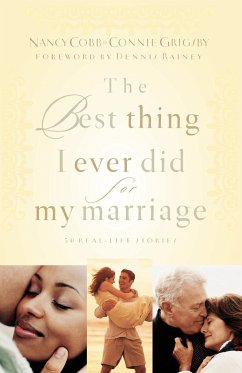 The Best Thing I Ever Did for My Marriage - Cobb, Nancy; Grigsby, Connie