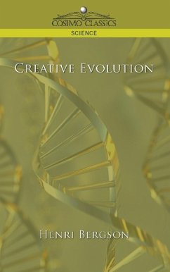 Creative Evolution - Bergson, Henry; Bergson, Henri Louis